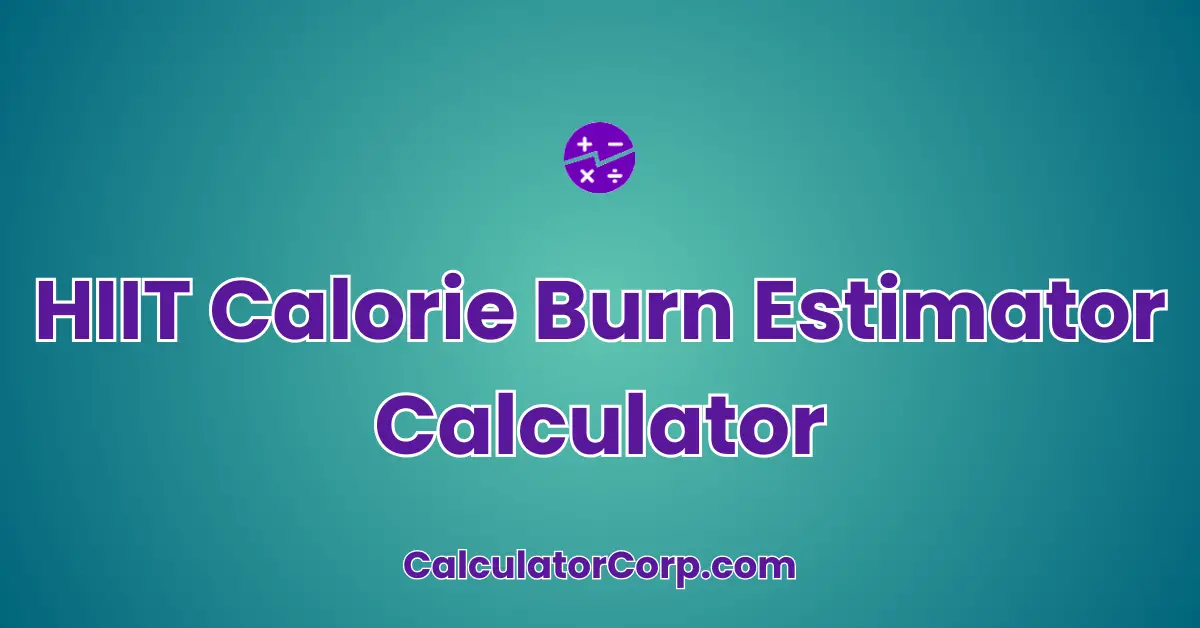 HIIT Calorie Burn Estimator Calculator | Estimate Calories Burned HIIT Calorie Burn Estimator Calculator | Estimate Calories Burned